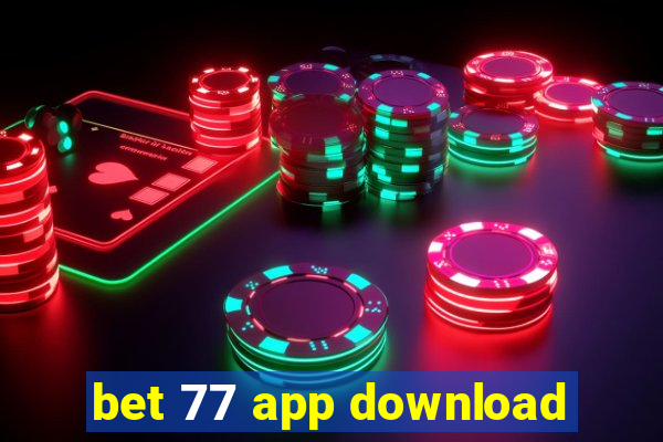 bet 77 app download